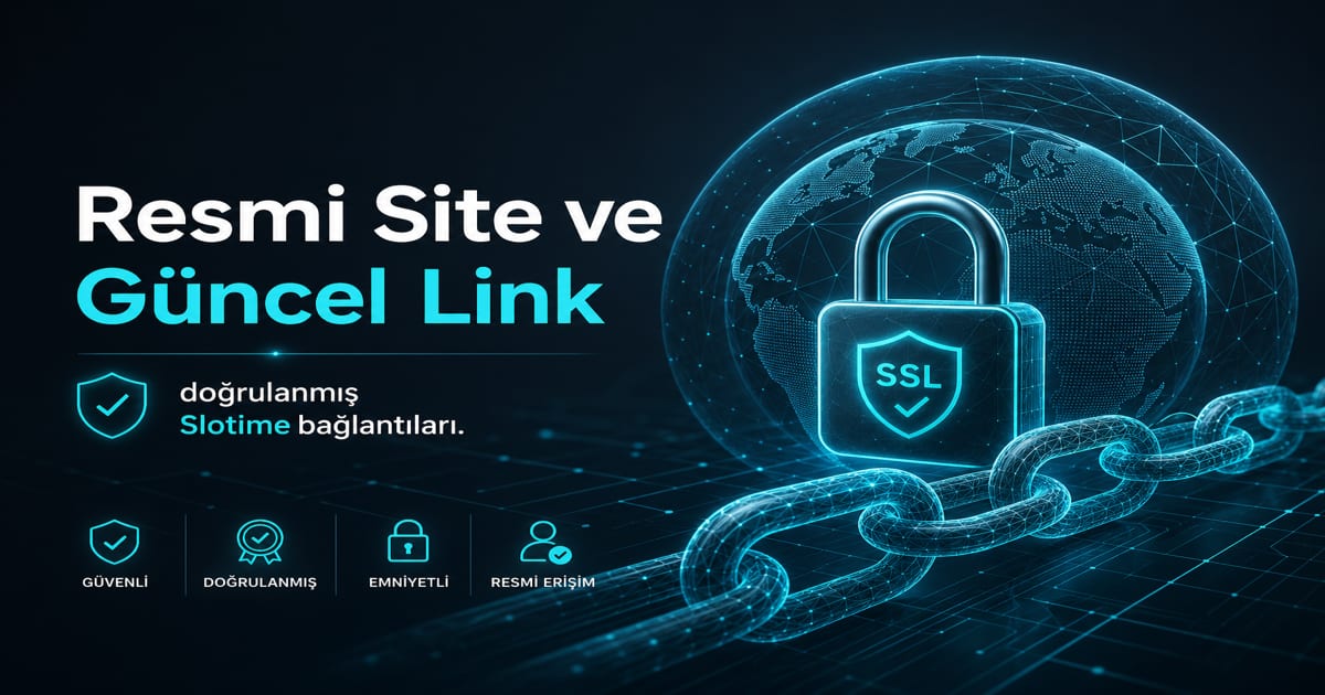Slotime Resmi Site ve Güncel Link 2026 Makale
